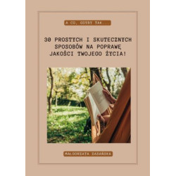 30 prostych i skutecznych sposobów na poprawę jakości Twojego życia (e-book)